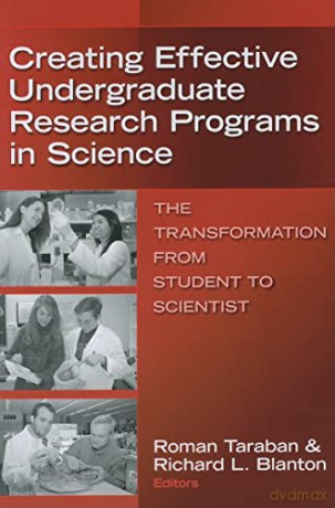 Creating Effective Undergraduate Research Programs in Science: The Transformation from Student to Scientist - Roman Taraban [KSIĄŻKA]