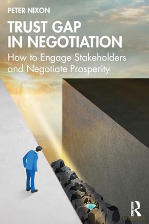 Trust Gap in Negotiation: How to Engage Stakeholders and Negotiate Prosperity - Peter Nixon [KSIĄŻKA]