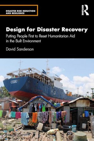 Design for Disaster Recovery: Putting People First to Reset Humanitarian Aid in the Built Environment (Disaster Risk Reduction and Resilience) - David Sanderson [KSIĄŻKA]