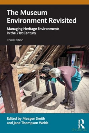 The Museum Environment Revisited: Managing Heritage Environments in the 21st Century [KSIĄŻKA]