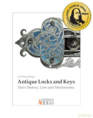 Antique Locks and Keys: Their History, Uses and Mechanisms - Ulf Weissenberger [KSIĄŻKA]