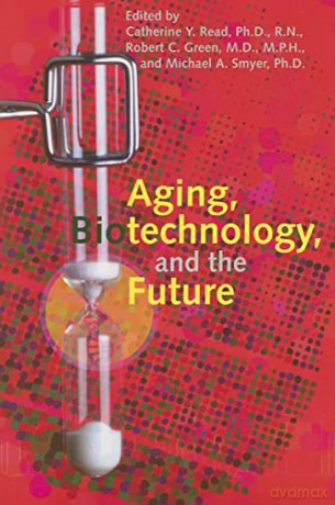 Aging, Biotechnology And The Future (Gerontology) - Catherine Y Read [KSIĄŻKA]