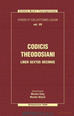 Codicis Theodosiani Liber Sextus Decimus [KSIĄŻKA]