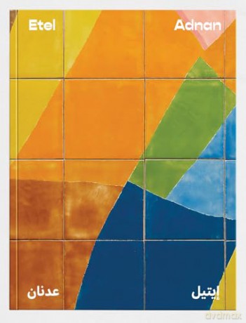 Etel Adnan (Bilingual edition): Between East and West [KSIĄŻKA]