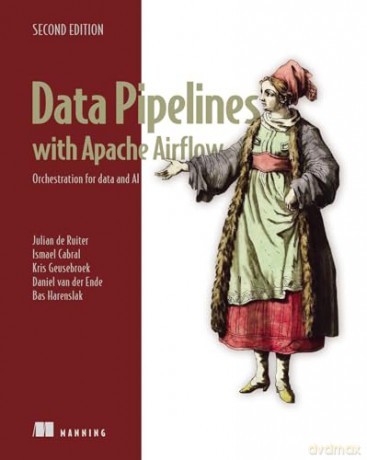 Data Pipelines with Apache Airflow, Second Edition - Julian Ruiter [KSIĄŻKA]
