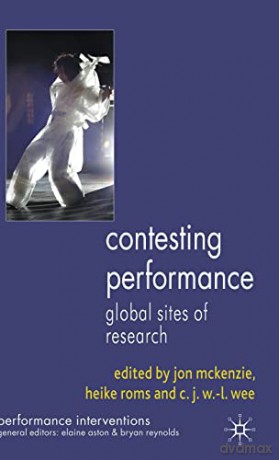 Contesting Performance: Global Sites of Research (Performance Interventions) - Jon McKenzie [KSIĄŻKA]