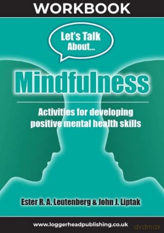 Mindfulness Workbook: Reproducible activities for developing positive mental health skills - Ester Leutenberg [KSIĄŻKA]