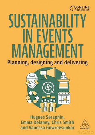 Sustainability in Events Management: Planning, Designing and Delivering - Hugues Séraphin [KSIĄŻKA]