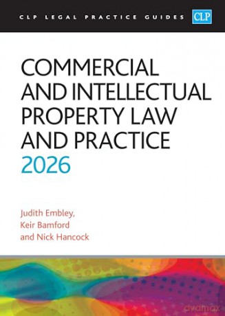 Commercial and Intellectual Property Law and Practice 2026: Legal Practice Course Guides (LPC) - Embley [KSIĄŻKA]