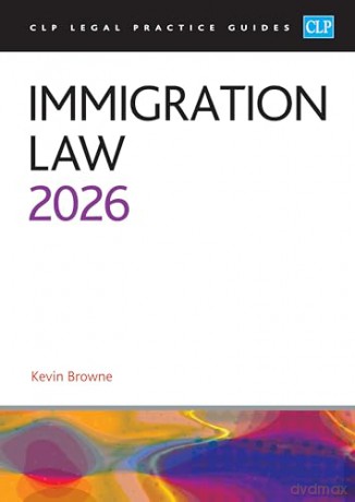 Immigration Law 2026: Legal Practice Course Guides (LPC) - Browne [KSIĄŻKA]