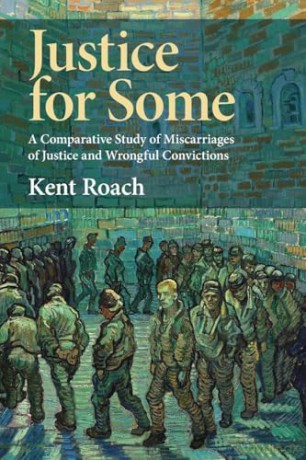 Justice for Some: A Comparative Study of Miscarriages of Justice and Wrongful Convictions - Roach [KSIĄŻKA]