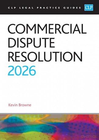 Commercial Dispute Resolution 2026: Legal Practice Course Guides (LPC) - Browne [KSIĄŻKA]