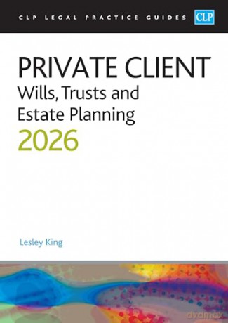 Private Client 2026:: Wills, Trusts and Estate Planning - Legal Practice Course Guides (LPC) - King [KSIĄŻKA]