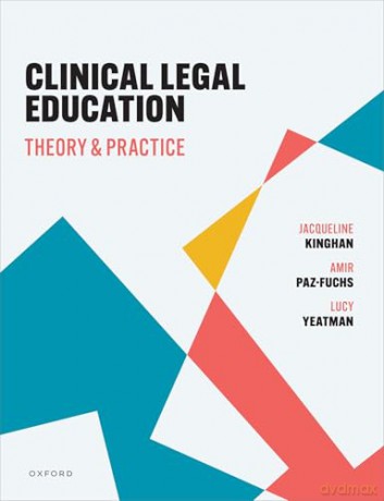 Clinical Legal Education: Theory and Practice - Jacqueline A Kinghan [KSIĄŻKA]
