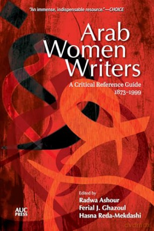 Arab Women Writers: A Critical Reference Guide, 1873-1999 [KSIĄŻKA]