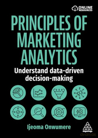Principles of Marketing Analytics: Understand Data-Driven Decision-Making - Ijeoma Onwumere [KSIĄŻKA]