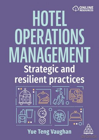 Hotel Operations Management: Strategic and Resilient Practices - Yue Teng Vaughan [KSIĄŻKA]