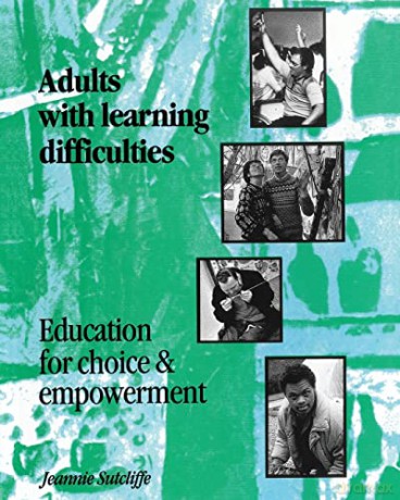 Adults with Learning Difficulties: Education for Choice and Empowerment - Jeannie Sutcliffe [KSIĄŻKA]