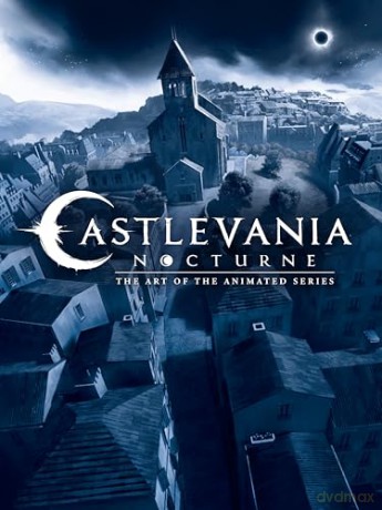 Castlevania: Nocturne--The Art of the Animated Series - Powerhouse Animation [KSIĄŻKA]