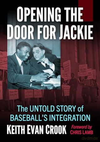 Opening the Door for Jackie: The Untold Story of Baseball's Integration - Keith Evan Crook [KSIĄŻKA]