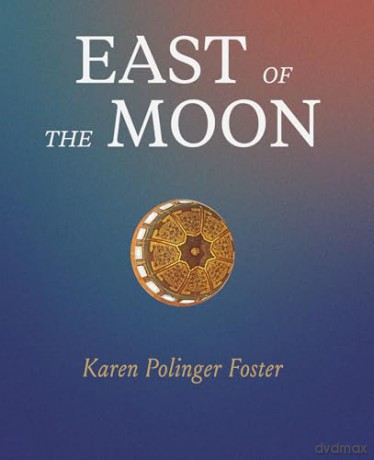 East of the Moon - Karen Polinger Foster [KSIĄŻKA]