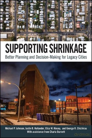 Supporting Shrinkage: Better Planning and Decision-Making for Legacy Cities - George R. Chichirau [KSIĄŻKA]