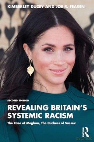 Revealing Britain's Systemic Racism: The Case of Meghan, The Duchess of Sussex - Kimberley Ducey [KSIĄŻKA]