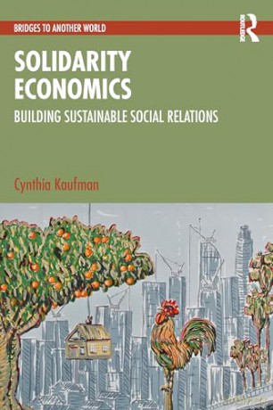 Solidarity Economics: Building Sustainable Social Relations (Bridges to Another World) - Cynthia Kaufman [KSIĄŻKA]