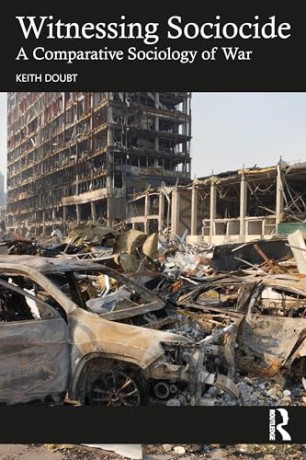 Witnessing Sociocide: A Comparative Sociology of War - Keith Doubt [KSIĄŻKA]