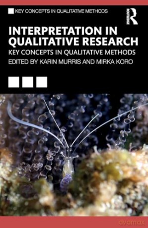 Interpretation in Qualitative Research: Key Concepts in Qualitative Methods - Karin Murris [KSIĄŻKA]
