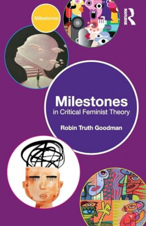 Milestones in Critical Feminist Theory - Robin Truth Goodman [KSIĄŻKA]