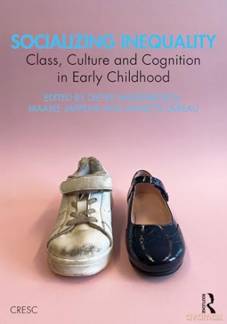 Socializing Inequality: Class, Culture and Cognition in Early Childhood (CRESC) - Dieter Vandebroeck [KSIĄŻKA]