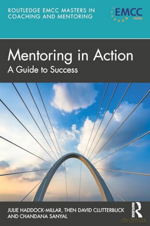 Mentoring in Action: A Guide to Success (Routledge EMCC Masters in Coaching and Mentoring) - Julie Haddock-Millar [KSIĄŻKA]