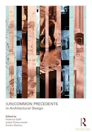 (Un)Common Precedents in Architectural Design [KSIĄŻKA]