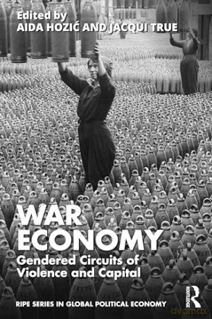 War Economy: Gendered Circuits of Violence and Capital (RIPE Series in Global Political Economy) [KSIĄŻKA]