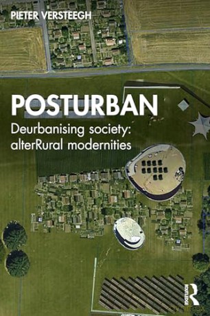 Posturban: Deurbanising Society: alterRural Modernities - Pieter Versteegh [KSIĄŻKA]