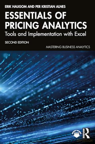 Essentials of Pricing Analytics: Tools and Implementation with Excel (Mastering Business Analytics) - Per Kristian Alnes [KSIĄŻKA]