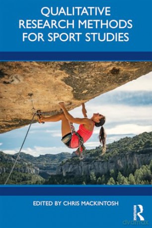 Qualitative Research Methods for Sport Studies - Chris Mackintosh [KSIĄŻKA]