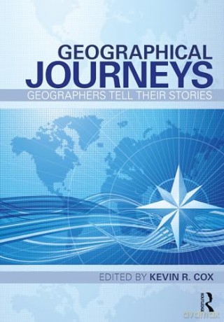 Geographical Journeys: Geographers Tell Their Stories - Kevin Cox [KSIĄŻKA]