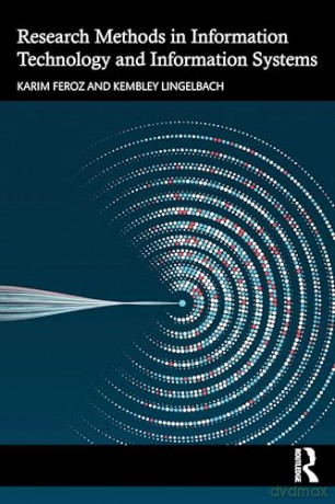 Research Methods in Information Technology and Information Systems - Karim Feroz [KSIĄŻKA]