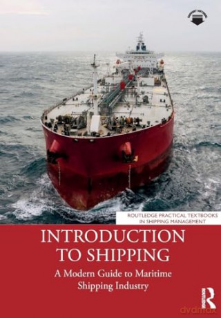 Introduction to Shipping: A Modern Guide to Maritime Shipping Industry (Routledge Practical Textbooks in Shipping Management) - Kelly Gerakoudi [KSIĄŻKA]