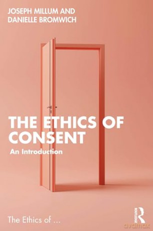 The Ethics of Consent: An Introduction - Danielle Bromwich [KSIĄŻKA]