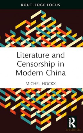 Literature and Censorship in Modern China (Routledge Focus on Literature) - Michel Hockx [KSIĄŻKA]