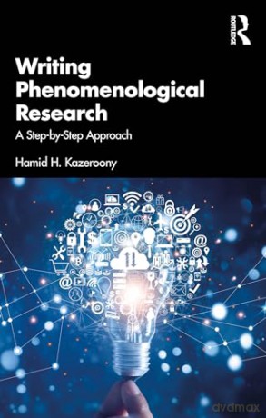 Writing Phenomenological Research: A Step-by-Step Approach - Hamid H. Kazeroony [KSIĄŻKA]