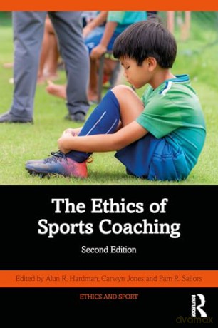 The Ethics of Sports Coaching (Ethics and Sport) [KSIĄŻKA]