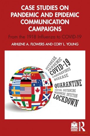 Case Studies on Pandemic and Epidemic Communication Campaigns: From the 1918 Influenza to COVID-19 - Arhlene Flowers [KSIĄŻKA]