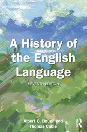 A History of the English Language - Albert C. Baugh [KSIĄŻKA]