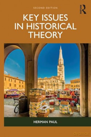 Key Issues in Historical Theory - Herman Paul [KSIĄŻKA]