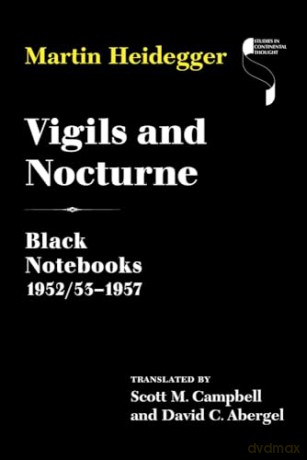 Vigils and Nocturne: Black Notebooks, 1952/53-1957 (Studies in Continental Thought) - Martin Heidegger [KSIĄŻKA]
