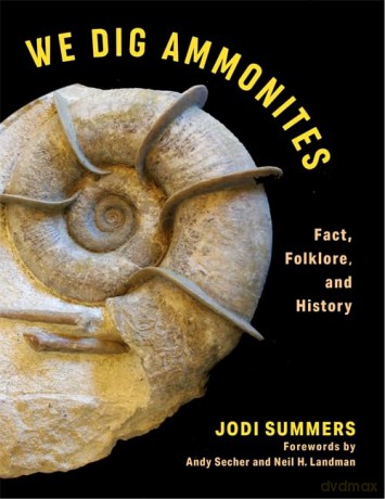 We Dig Ammonites: Fact, Folklore, and History - Jodi Summers [KSIĄŻKA]